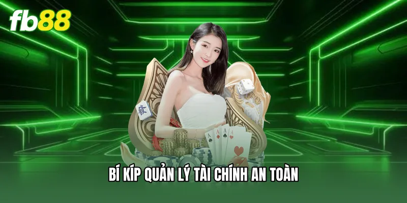 Mẹo Chơi Blackjack 2026 | Bí Kíp Đánh Bại Nhà Cái FB88 3 Bí kíp quản lý tài chính an toàn