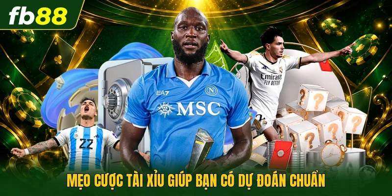 Kinh Nghiệm Cá Cược Bóng Đá Tài Xỉu Chuẩn Xác Năm 2026 2 Mẹo cược tài xỉu giúp bạn có dự đoán chuẩn