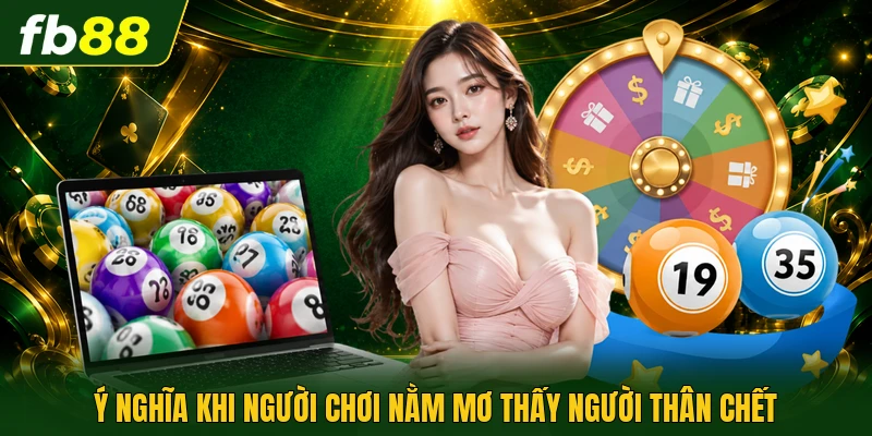 Mơ Thấy Người Thân Chết | Giải Mã Những Điều Bí Ẩn 1 Ý nghĩa khi người chơi nằm mơ thấy người thân chết