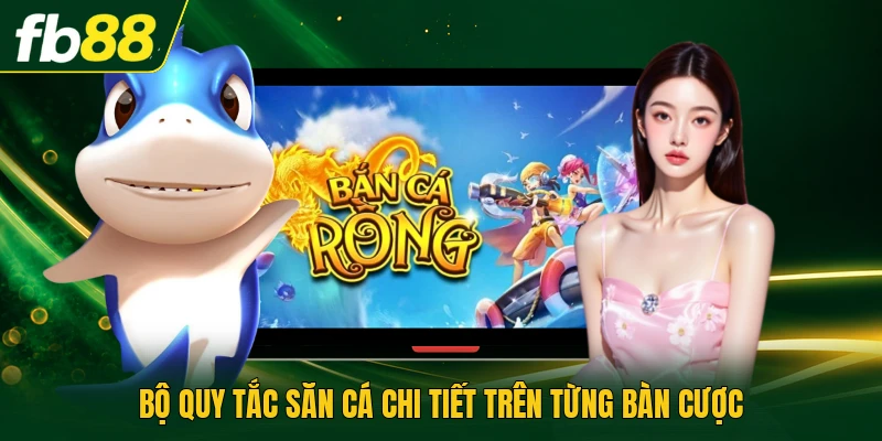 Bắn Cá Dragon King | Thử Thách Chinh Phục Rồng Thần 2 Bộ quy tắc săn cá chi tiết trên từng bàn cược