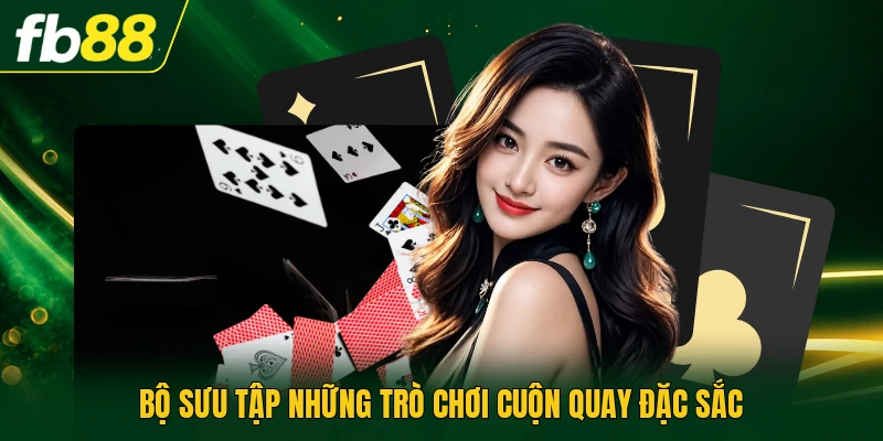 Gameshow Casino Mang Lại Trải Nghiệm Giải Trí Hấp Dẫn 2026 2 Bộ sưu tập những trò chơi cuộn quay đặc sắc