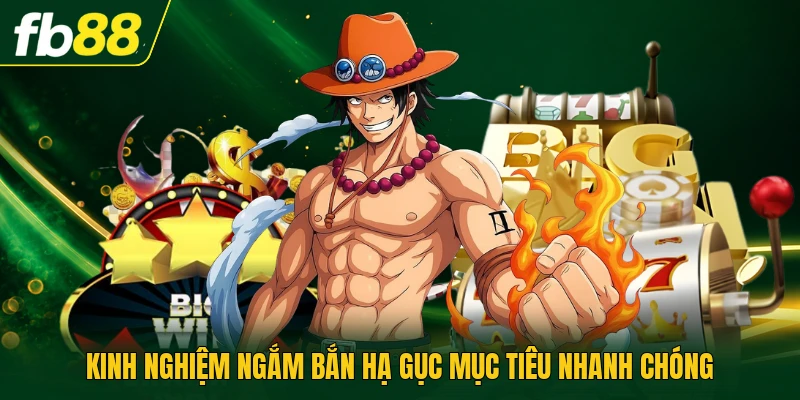 Kinh nghiệm ngắm bắn hạ gục mục tiêu nhanh chóng