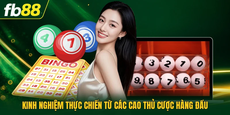 Kinh nghiệm thực chiến từ các cao thủ cược hàng đầu
