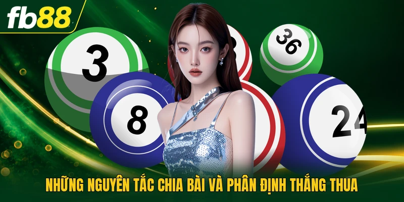 Những nguyên tắc chia bài và phân định thắng thua